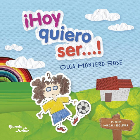 Hoy quiero ser | Olga Montero