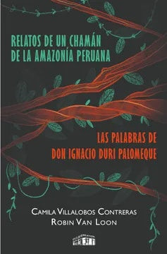 Relatos de un chamán de la amazonía peruana | Autores Varios