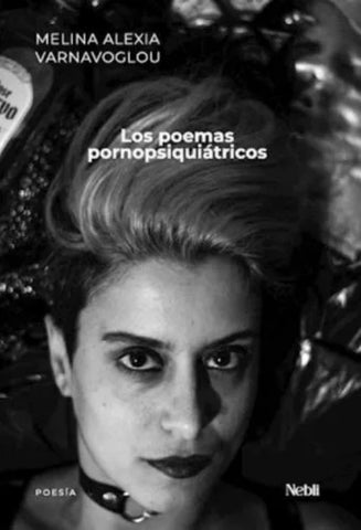 Los poemas pornopsiquiátricos | Melina Alexia Varnavoglou