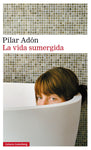 La vida sumergida | Pilar Adón