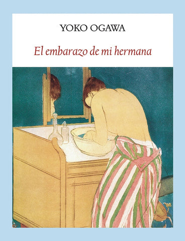 El embarazo de mi hermana | Yoko Ogawa