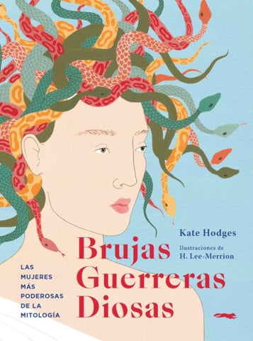 Brujas, guerreras, diosas | Kate Hodges