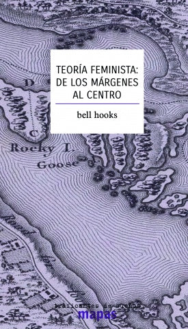 Teoría feminista: de los márgenes al centro | bell hooks