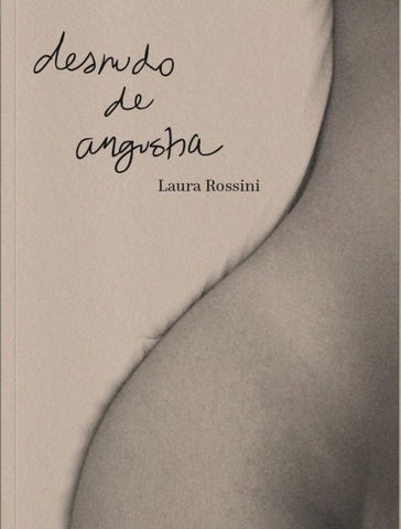 Desnudo de angustia | Laura Rossini