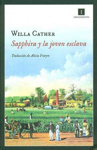 Sapphira y la joven esclava | Willa Cather