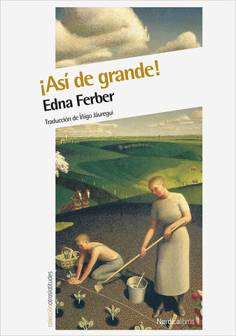 ¡Así de grande! | Edna Ferber