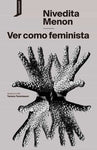 Ver como feminista | Nivedita Menon