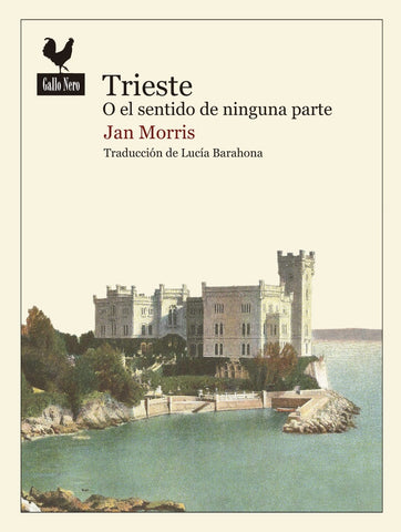 Trieste o el sentido de ninguna parte | Jan Morris