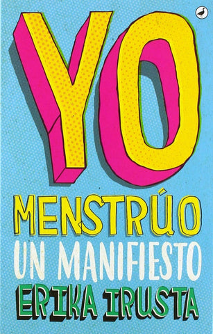 Yo menstrúo | Erika Irusta
