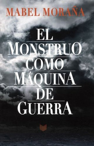El monstruo como máquina de guerra | Mabel Moraña