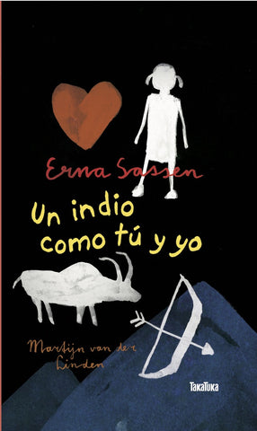 Un indio como tú y yo | Erna Sassen