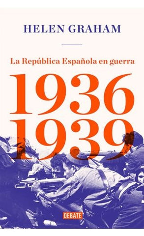 La República española en guerra | Helen  Graham