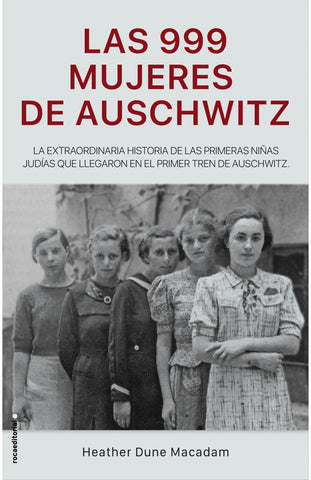 Las 999 mujeres de Auschwitz | Heather Dune