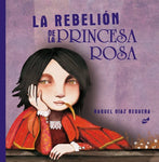 La rebelión de la princesa rosa | Raquel Díaz Reguera