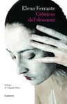 Crónicas del desamor | Elena Ferrante