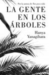 La gente en los árboles | Hanya Yanagihara