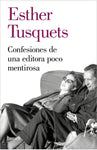 Confesiones de una editora poco mentirosa | Esther Tusquets