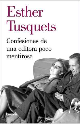Confesiones de una editora poco mentirosa | Esther Tusquets