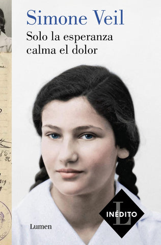 Solo la esperanza calma el dolor | Simone Veil