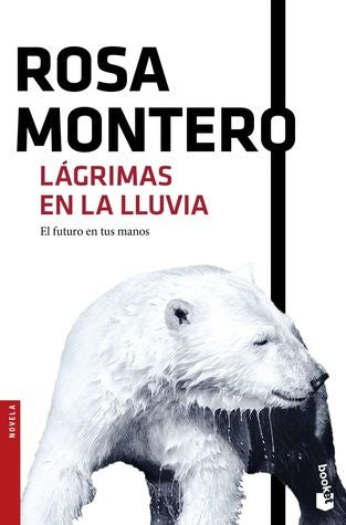 Lágrimas en la lluvia | Rosa Montero