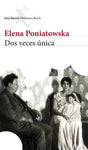 Dos veces única | Elena Poniatowska