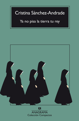 Ya no pisa la tierra tu rey | Cristina Sánchez Andrade
