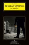 Ese dulce mal | Patricia Highsmith