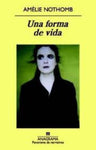 Una forma de vida | Amélie Nothomb