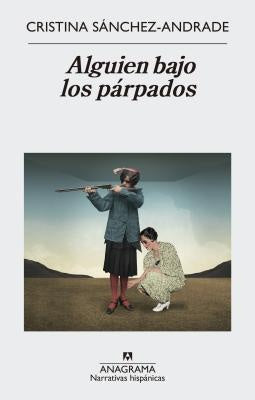 Alguien bajo los párpados | Cristina Sánchez