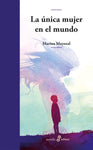 La única mujer en el mundo | Marina Mayoral