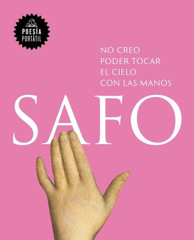 No creo poder tocar el cielo con las manos | Safo Safo