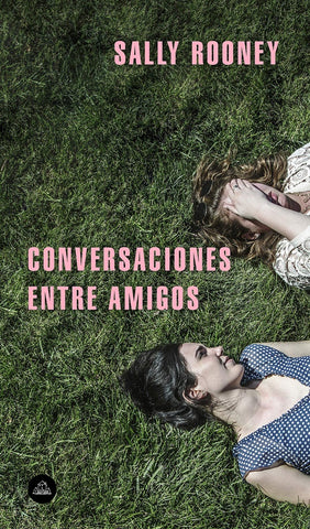 Conversaciones entre amigos | Sally Rooney