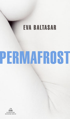 Permafrost | Eva  Baltasar