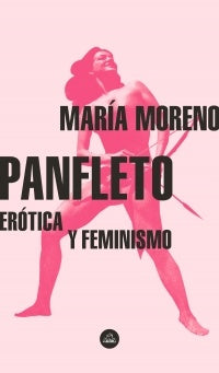 Panfleto. Erótica y feminismo | María Moreno