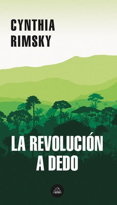 La revolución a dedo | Cynthia Rimsky