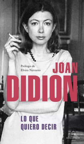 Lo que quiero decir | Joan Didion