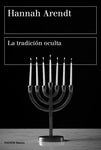 La tradición oculta | Hannah Arendt
