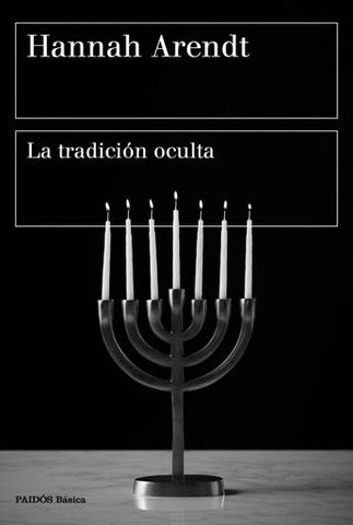 La tradición oculta | Hannah Arendt