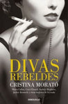 Divas rebeldes | Cristina Morató