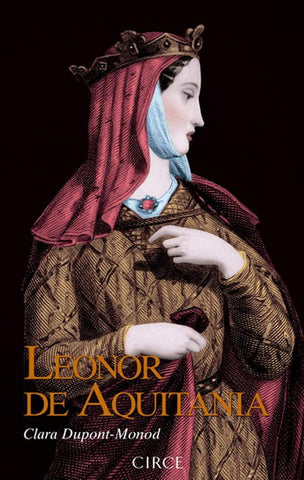 Leonor de Aquitania | Clara Dupont-Monod