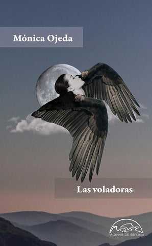 Las voladoras | Mónica Ojeda