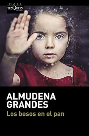 Los besos en el pan | Almudena Grandes
