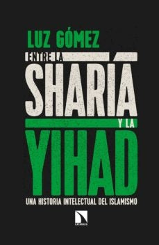 Entre la Sharía y la Yihad | Luz Gómez