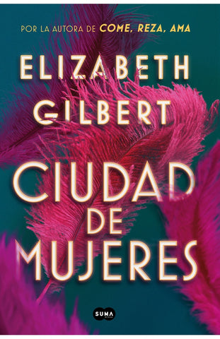 Ciudad de mujeres | Elizabeth Gilbert