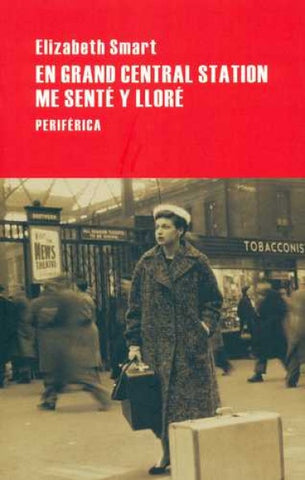 En Grand Central Station me senté y lloré | Elizabeth Smart