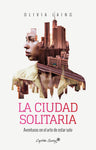 La ciudad solitaria | Olivia Laing