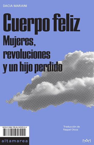 Cuerpo feliz Mujeres, revoluciones y un hijo perdido | Dacia Maraini