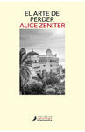 El arte de perder | Alice Zeniter