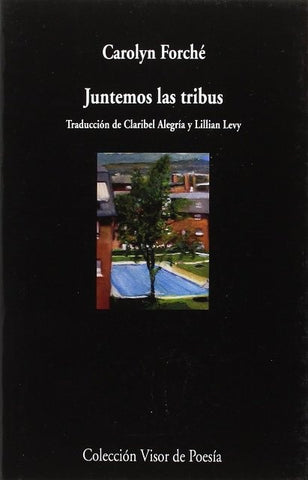 Juntemos las tribus | Carolyn Forché