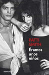 Éramos unos niños | Patti Smith